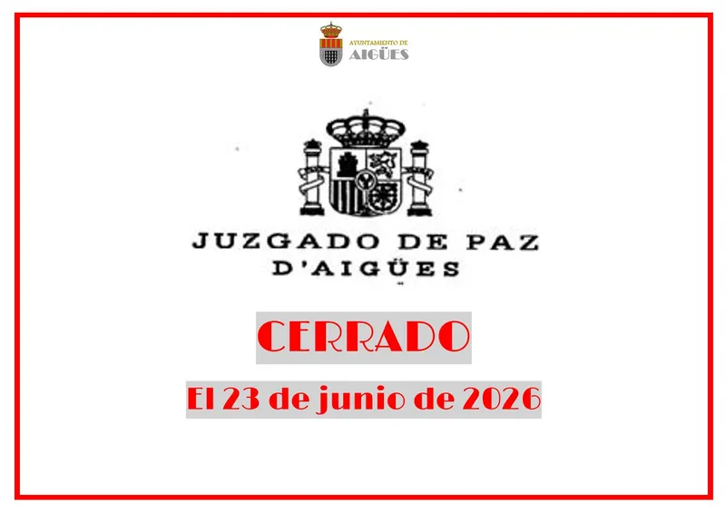 El Juzgado de Paz de Aigües cerrará el próximo 23 de junio