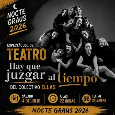 El Festival Nocte Graus 2026 presenta la obra de teatro "Hay que juzgar al tiempo"