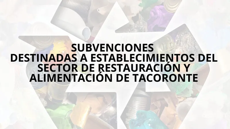 Tacoronte lanza ayudas de hasta 3.000 euros para restaurantes y supermercados por adaptación a biorresiduos