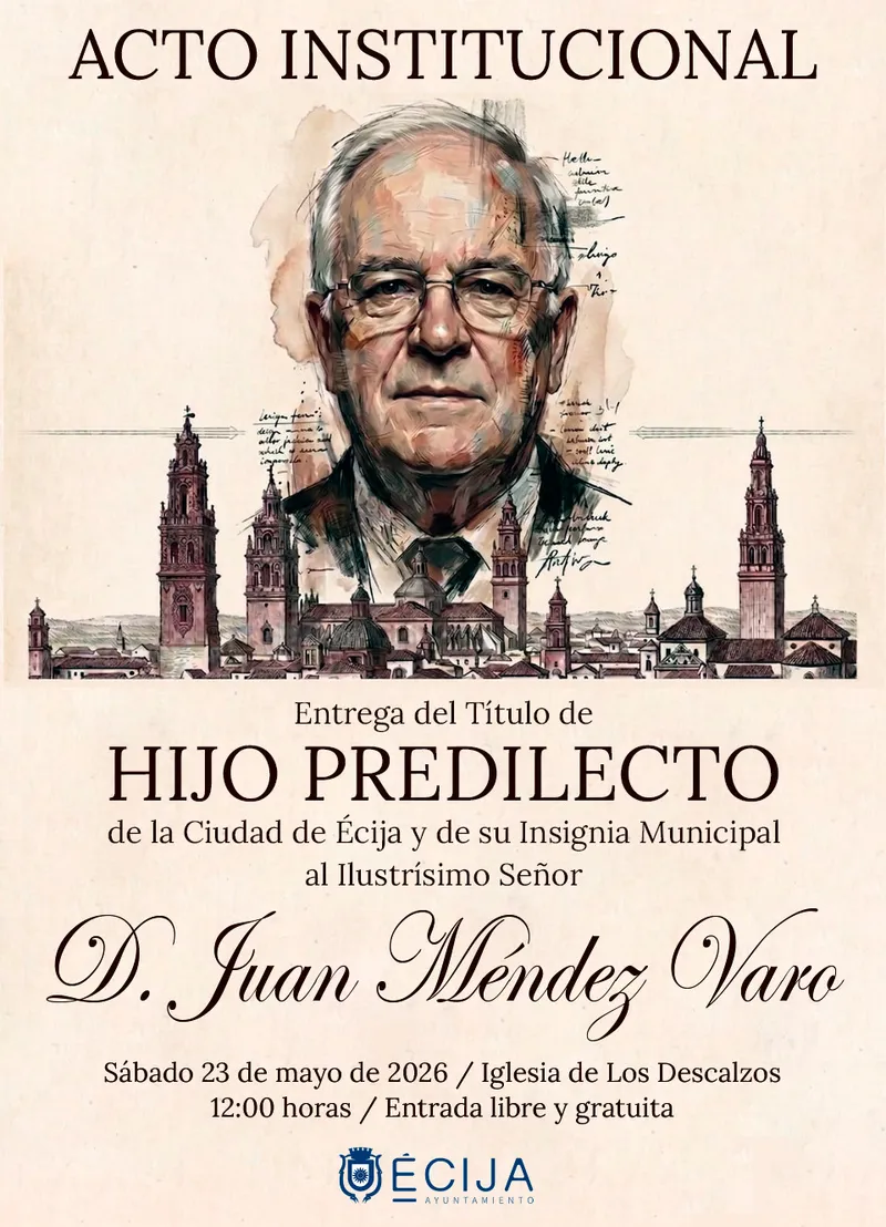 Écija distingue a Juan Méndez Varo como Hijo Predilecto en un acto institucional