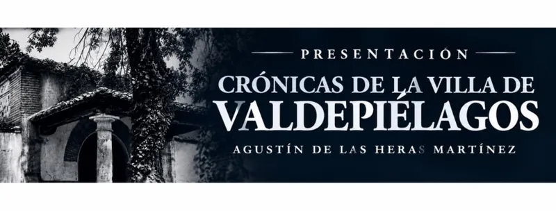 Valdepiélagos presenta "Crónicas de la Villa", un viaje por su historia