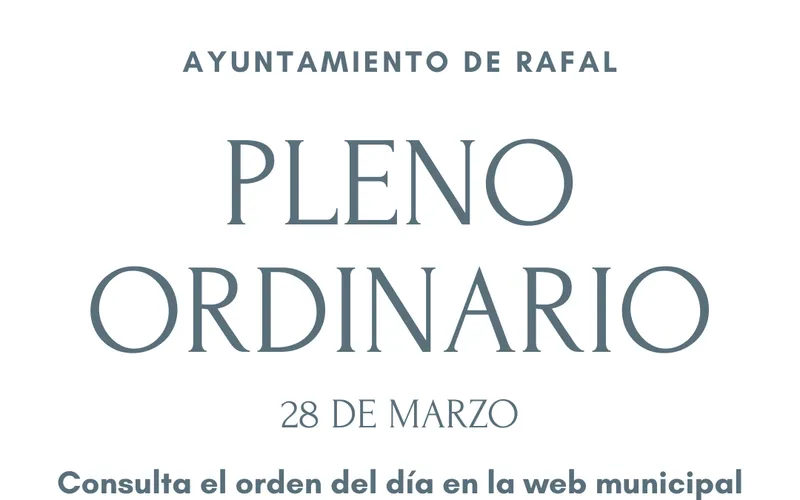 El Ayuntamiento de Rafal convoca su Pleno Ordinario para el 28 de marzo