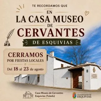 Cierre temporal de la Casa Museo de Cervantes en Esquivias por las fiestas patronales