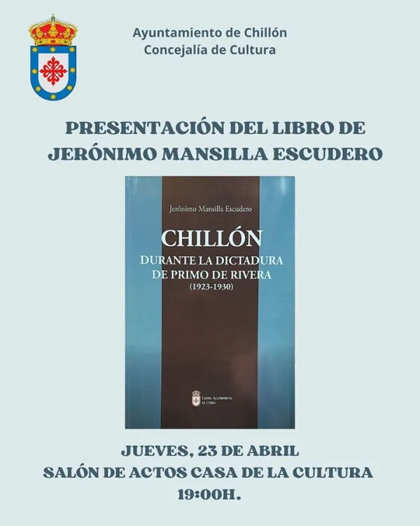 Chillón celebra el Día del Libro con la presentación de una obra sobre la dictadura de Primo de Rivera