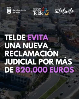 Telde evita una reclamación urbanística de más de 821.000 euros gracias a una sentencia judicial