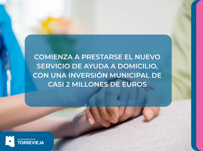Torrevieja invierte casi 2 millones de euros en el nuevo servicio de ayuda a domicilio