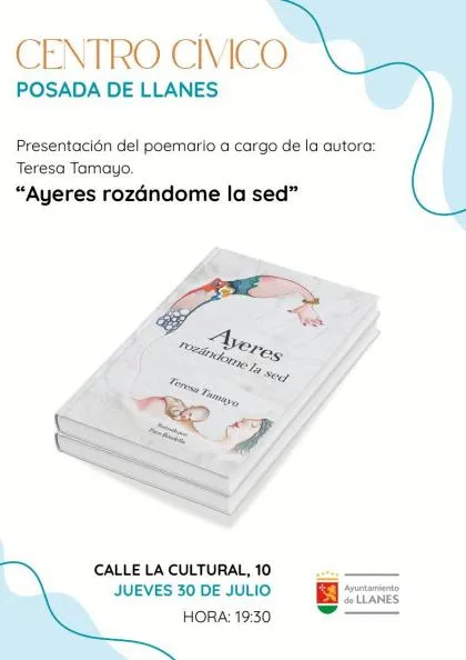 Teresa Tamayo presenta su poemario "Ayeres rozándome la sed" en Posada de Llanes