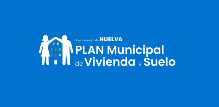 Huelva abre la participación ciudadana para su Plan de Vivienda y Suelo