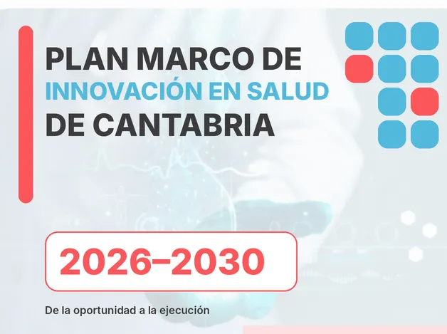 Cantabria impulsa la innovación sanitaria con el Plan Marco 2026-2030