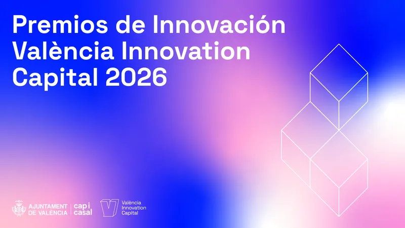 València lanza los Premios a la Innovación 'València Innovation Capital' 2026