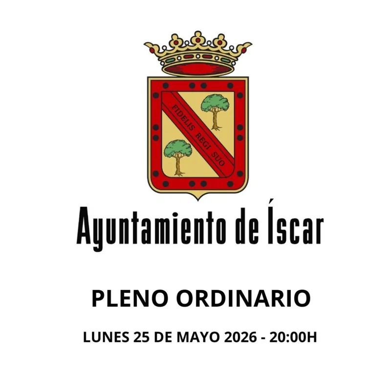 El Ayuntamiento de Íscar convoca pleno ordinario para el 25 de mayo