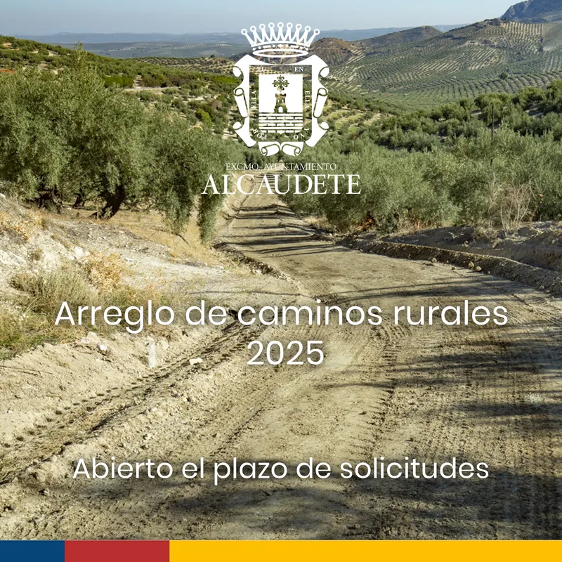 Alcaudete abre el plazo para solicitar el arreglo de caminos rurales en 2025 y 2026